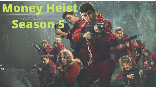 Money Heist Season 5 On Netflix Download