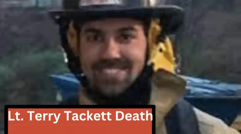Lt. Terry Tackett Cause of Death: What Happened To Firefighter Terry Tackett Revealed